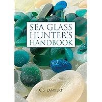Sea Glass Hunter's Handbook Sea Glass Hunter's Handbook Hardcover Kindle