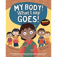 My Body! What I Say Goes! Indigenous Edition: Teach Children Body Safety, Safe/Unsafe Touch, Private Parts, Secrets/Surprises, Consent, Respect (Int English2016) My Body! What I Say Goes! Indigenous Edition: Teach Children Body Safety, Safe/Unsafe Touch, Private Parts, Secrets/Surprises, Consent, Respect (Int English2016) Paperback