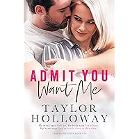 Admit You Want Me: A Second Chance Romance (Lone Star Lovers Book 1)