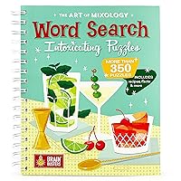 Art of Mixology Intoxicating Word Search Puzzles: More Than 350 Puzzles! Includes Recipes, Fun Facts, Jokes and More from the Creators of The Art of Mixology (Brain Busters) Art of Mixology Intoxicating Word Search Puzzles: More Than 350 Puzzles! Includes Recipes, Fun Facts, Jokes and More from the Creators of The Art of Mixology (Brain Busters) Paperback