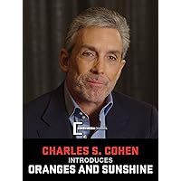 Charles S. Cohen introduces Oranges and Sunshine
