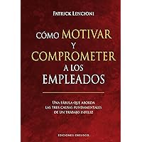 Cómo motivar y comprometer a los empleados (Spanish Edition) Cómo motivar y comprometer a los empleados (Spanish Edition) Kindle Hardcover