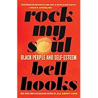 Rock My Soul: Black People and Self-Esteem Rock My Soul: Black People and Self-Esteem Paperback Kindle Hardcover Digital