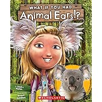What If You Had Animal Ears? What If You Had Animal Ears? Paperback Kindle Library Binding