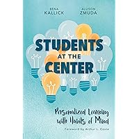 Students at the Center: Personalized Learning with Habits of Mind Students at the Center: Personalized Learning with Habits of Mind Paperback Kindle