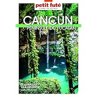 CANCÚN - YUCATÁN 2023 Carnet Petit Futé (French Edition) CANCÚN - YUCATÁN 2023 Carnet Petit Futé (French Edition) Kindle Paperback
