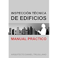 Inspección técnica de edificios: Manual práctico (Spanish Edition) Inspección técnica de edificios: Manual práctico (Spanish Edition) Kindle Paperback