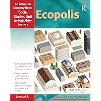 Ecopolis: An Interactive Discovery-Based Social Studies Unit for High-Ability Learners (Grades 6-8) Ecopolis: An Interactive Discovery-Based Social Studies Unit for High-Ability Learners (Grades 6-8) Kindle Paperback