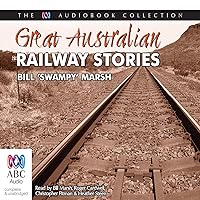 Great Australian Railway Stories Great Australian Railway Stories Audible Audiobook Paperback