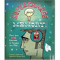 Supercharge Your Memory!: More Than 100 Exercises to Energize Your Mind Supercharge Your Memory!: More Than 100 Exercises to Energize Your Mind Spiral-bound