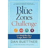 The Blue Zones Challenge: A 4-Week Plan for a Longer, Better Life The Blue Zones Challenge: A 4-Week Plan for a Longer, Better Life Paperback Audible Audiobook Kindle Spiral-bound