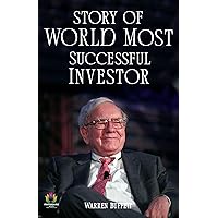 STORY OF WORLD Most Successful Investor Warren Buffett: Insights into Warren Buffett's Investment Strategy STORY OF WORLD Most Successful Investor Warren Buffett: Insights into Warren Buffett's Investment Strategy Kindle