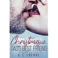 Christmas with Dad's Best Friend: An Age Gap Holiday Romance (Silver Fox Daddies) Christmas with Dad's Best Friend: An Age Gap Holiday Romance (Silver Fox Daddies) Kindle Paperback Hardcover