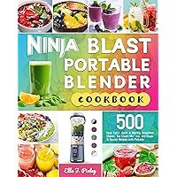 Ninja Blast Portable Blender Cookbook: 500 Days Tasty, Quick & Healthy Smoothies, Shakes, Ice Cream Mix-Ins, and Soups & Sauces Recipes with Pictures Ninja Blast Portable Blender Cookbook: 500 Days Tasty, Quick & Healthy Smoothies, Shakes, Ice Cream Mix-Ins, and Soups & Sauces Recipes with Pictures Kindle Paperback