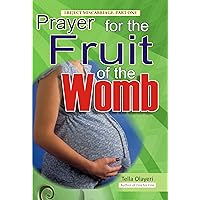 Prayer for Fruit of the Womb: Expecting Mothers (Christian Marriage Books) Prayer for Fruit of the Womb: Expecting Mothers (Christian Marriage Books) Kindle Paperback