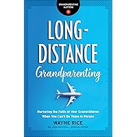 Long-Distance Grandparenting: Nurturing the Faith of Your Grandchildren When You Can’t Be There in Person (Grandparenting Matters) Long-Distance Grandparenting: Nurturing the Faith of Your Grandchildren When You Can’t Be There in Person (Grandparenting Matters) Paperback Audible Audiobook Kindle