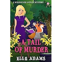 A Tail of Murder (A Wildwood Witch Mystery Book 1)