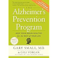 The Alzheimer's Prevention Program: Keep Your Brain Healthy for the Rest of Your Life The Alzheimer's Prevention Program: Keep Your Brain Healthy for the Rest of Your Life Paperback Kindle Hardcover