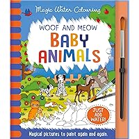 Woof and Meow - Baby Animals (Magic Water Colouring) Woof and Meow - Baby Animals (Magic Water Colouring) Hardcover