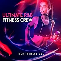 Ultimate R&B Fitness Crew Ultimate R&B Fitness Crew MP3 Music