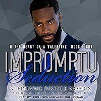 Impromptu Seduction: In the Heart of a Valentine Series, Book 8 Impromptu Seduction: In the Heart of a Valentine Series, Book 8 Audible Audiobook Kindle Paperback Audio CD