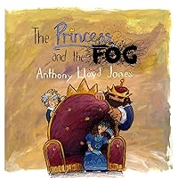 The Princess and the Fog: A Story for Children with Depression The Princess and the Fog: A Story for Children with Depression Hardcover Kindle