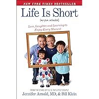 Life Is Short (No Pun Intended): Love, Laughter, and Learning to Enjoy Every Moment Life Is Short (No Pun Intended): Love, Laughter, and Learning to Enjoy Every Moment Hardcover Kindle Paperback