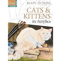 Cats & Kittens in Acrylics (Ready to Paint) Cats & Kittens in Acrylics (Ready to Paint) Paperback