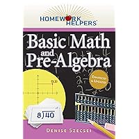 Homework Helpers: Basic Math and Pre-Algebra, Revised Edition Homework Helpers: Basic Math and Pre-Algebra, Revised Edition Kindle Paperback