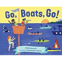 Go, Boats, Go! (In Motion) Go, Boats, Go! (In Motion) Board book