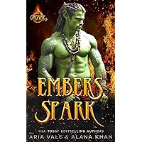 Embers Spark: A Fated Mate, Forbidden Love, Orc Firefighter Romance (OrcFire Book 6) Embers Spark: A Fated Mate, Forbidden Love, Orc Firefighter Romance (OrcFire Book 6) Kindle