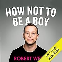 How Not to Be a Boy How Not to Be a Boy Audible Audiobook Hardcover Paperback Audio CD