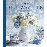 Living with Blue & White (Victoria) Living with Blue & White (Victoria) Hardcover