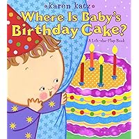 Where Is Baby's Birthday Cake?: A Lift-the-Flap Book (Lift-The-Flap Book (Little Simon)) Where Is Baby's Birthday Cake?: A Lift-the-Flap Book (Lift-The-Flap Book (Little Simon)) Board book Hardcover