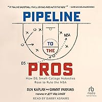 Pipeline to the Pros: How D3, Small-College Nobodies Rose to Rule the NBA Pipeline to the Pros: How D3, Small-College Nobodies Rose to Rule the NBA Hardcover Audible Audiobook Audio CD Kindle