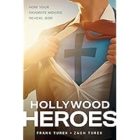 Hollywood Heroes: How Your Favorite Movies Reveal God Hollywood Heroes: How Your Favorite Movies Reveal God Paperback Audible Audiobook Kindle Audio CD
