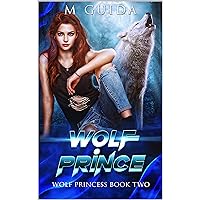 Wolf Prince (Wolf Princess Book 2) Wolf Prince (Wolf Princess Book 2) Kindle Paperback