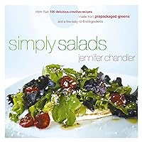 Simply Salads: More than 100 Delicious Creative Recipes Made from Prepackaged Greens and a Few Easy-to-Find Ingredients Simply Salads: More than 100 Delicious Creative Recipes Made from Prepackaged Greens and a Few Easy-to-Find Ingredients Hardcover Kindle Paperback