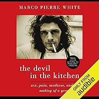 The Devil in the Kitchen: Sex, Pain, Madness, and the Making of a Great Chef The Devil in the Kitchen: Sex, Pain, Madness, and the Making of a Great Chef Audible Audiobook Paperback Kindle Hardcover MP3 CD