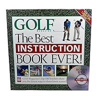 The Best Instruction Book Ever! Golf Magazine's Top 100 Teachers Show You the Fastest Ways to Shoot Lower Scores! (Book + DVD) The Best Instruction Book Ever! Golf Magazine's Top 100 Teachers Show You the Fastest Ways to Shoot Lower Scores! (Book + DVD) Hardcover