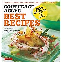Southeast Asia's Best Recipes: From Bangkok to Bali [Southeast Asian Cookbook, 121 Recipes] Southeast Asia's Best Recipes: From Bangkok to Bali [Southeast Asian Cookbook, 121 Recipes] Paperback Kindle Hardcover