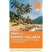 Fodor's Puerto Vallarta: with Guadalajara & Riviera Nayarit (Full-color Travel Guide) Fodor's Puerto Vallarta: with Guadalajara & Riviera Nayarit (Full-color Travel Guide) Paperback