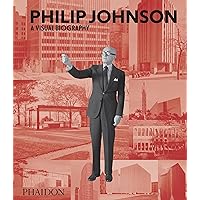 Philip Johnson: A Visual Biography