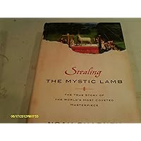 Stealing the Mystic Lamb: The True Story of the World's Most Coveted Masterpiece Stealing the Mystic Lamb: The True Story of the World's Most Coveted Masterpiece Hardcover Kindle Audible Audiobook Paperback Preloaded Digital Audio Player