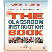 THE Classroom Instruction Book: Creating Lessons for Maximum Student Achievement THE Classroom Instruction Book: Creating Lessons for Maximum Student Achievement Paperback Spiral-bound