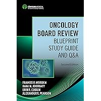 Oncology Board Review, Second Edition: Blueprint Study Guide and Q&A Oncology Board Review, Second Edition: Blueprint Study Guide and Q&A Kindle Paperback