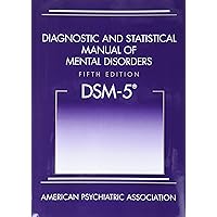 Diagnostic and Statistical Manual of Mental Disorders: Dsm-5 Diagnostic and Statistical Manual of Mental Disorders: Dsm-5 Hardcover