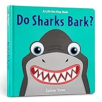 Do Sharks Bark? (A Lift-the-Flap Book) Do Sharks Bark? (A Lift-the-Flap Book) Board book