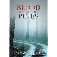 Blood Beneath The Pines Blood Beneath The Pines Kindle Paperback
