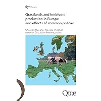 Grasslands and herbivore production in Europe and effects of common policies Grasslands and herbivore production in Europe and effects of common policies Kindle